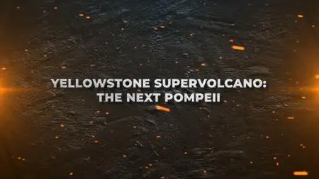 Ch5. - Yellowstone Supervolcano: The Next Pompeii (2021)