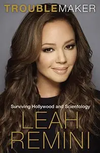 Troublemaker: Surviving Hollywood and Scientology (Repost)