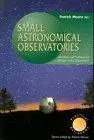 Small Astronomical Observatories: Amateur and Professional Designs and Constructions