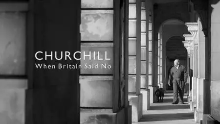 BBC - Churchill: When Britain Said No (2015)