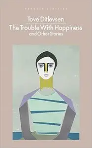 The Trouble with Happiness: and Other Stories (Penguin Classics)