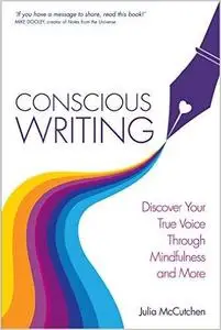 Conscious Writing: How to Write from Your Heart with the Voice of Your Soul (Repost)