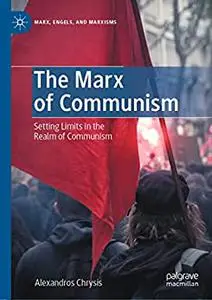 The Marx of Communism: Setting Limits in the Realm of Communism