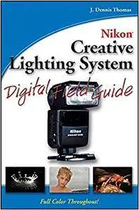 Nikon Creative Lighting System Digital Field Guide (Repost)