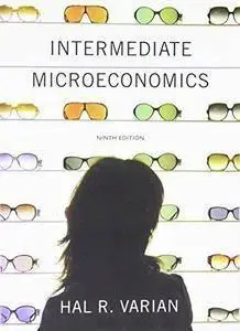 Intermediate Microeconomics: A Modern Approach (9th edition) (repost)