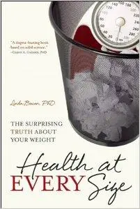 Health at Every Size: The Surprising Truth about Your Weight (Repost)