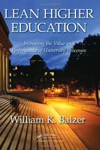 Lean Higher Education: Increasing the Value and Performance of University Processes (Repost)