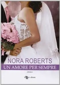 Nora Roberts - Un amore per sempre