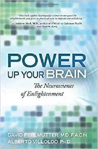 Power Up Your Brain: The Neuroscience of Enlightenment