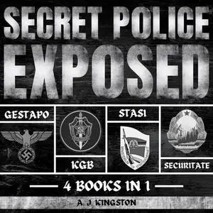 Secret Police Exposed: Gestapo, KGB, Stasi & Securitate [Audiobook]