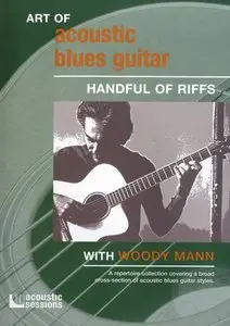 Art of acoustic blues guitar - Handful Of Riffs by Woody Mann