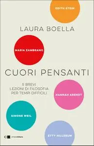 Laura Boella - Cuori pensanti. 5 brevi lezioni di filosofia per tempi difficili