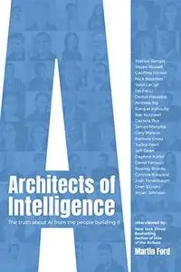 Architects of Intelligence: The truth about AI from the people building it (Repost)