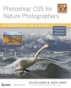 Photoshop CS5 for Nature Photographers: A Workshop in a Book (Repost)