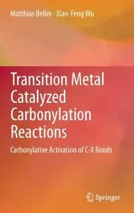 Transition Metal Catalyzed Carbonylation Reactions: Carbonylative Activation of C-X Bonds (repost)