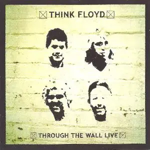 Think Floyd - Through The Wall Live (2005)