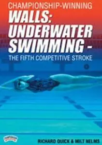 Championship Winning Walls: Underwater Swimming - The Fifth Competitive Stroke