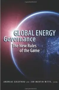 Global Energy Governance: The New Rules of the Game [Repost]