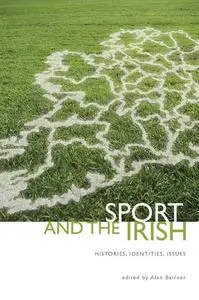 «Sport and the Irish» by Alan Bairner