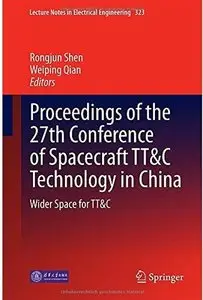 Proceedings of the 27th Conference of Spacecraft TT&C Technology in China: Wider Space for TT&C