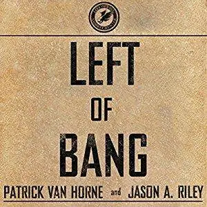 Left of Bang: How the Marine Corps’ Combat Hunter Program Can Save Your Life [Audiobook]