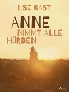 «Anne nimmt alle Hürden» by Lise Gast