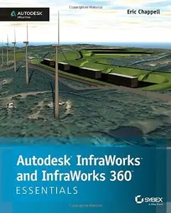 Autodesk InfraWorks and Infraworks 360 Essentials (Repost)