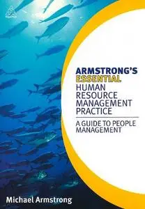 Armstrong's Essential Human Resource Management Practice: A Guide to People Management (repost)