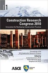Construction Research Congress 2010: Innovation for Reshaping Construction Practice
