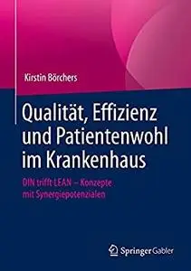 Qualität, Effizienz und Patientenwohl im Krankenhaus