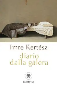 Imre Kertész - Diario dalla galera