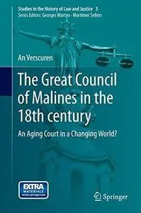 The Great Council of Malines in the 18th century : an aging court in a changing world? (Repost)