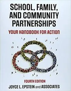 School, Family, and Community Partnerships: Your Handbook for Action