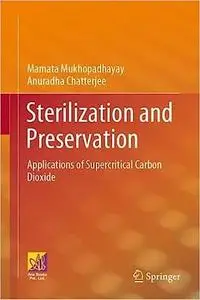 Sterilization and Preservation Using Supercritical Carbon Dioxide