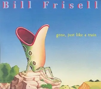 Bill Frisell - Gone, Just Like A Train (1998) {Nonesuch}