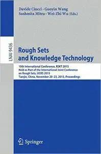 Rough Sets and Knowledge Technology: 10th International Conference, RSKT 2015