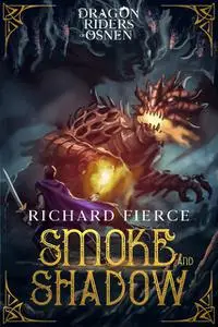 «Smoke and Shadow» by Richard Fierce