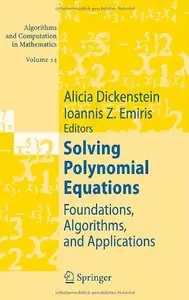 Solving Polynomial Equations: Foundations, Algorithms, and Applications