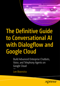 The Definitive Guide to Conversational AI with Dialogflow and Google Cloud