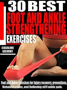 30 BEST FOOT AND ANKLE STRENGTHENING EXERCISES