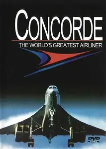 Concorde - The World's Greatest Airliner (2002)