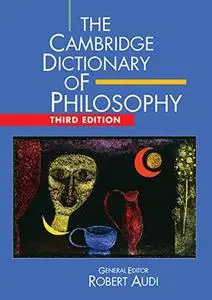 The Cambridge Dictionary of Philosophy