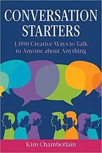 Conversation Starters: 1,000 Creative Ways to Talk to Anyone about Anything [Repost]