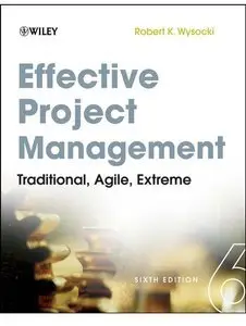 Effective Project Management: Traditional, Agile, Extreme, 6th Edition (Repost)
