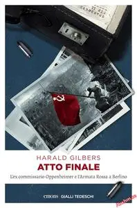 Atto finale: L'ex commissario Oppenheimer e l'Armata Rossa a Berlino