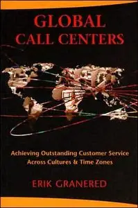 Global Call Centers: Achieving Outstanding Customer Service Across Cultures and Time Zones (repost)
