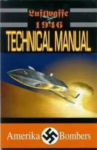 Luftwaffe: 1946 Technical Manual. Band 4. Amerika Bombers (Repost)