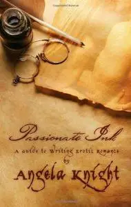 Passionate Ink: A Guide to Writing Erotic Romance