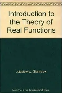An Introduction to the Theory of Real Functions by Stanislaw Lojasiewicz