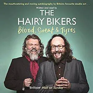 The Hairy Bikers Blood, Sweat and Tyres: The Autobiography [Audiobook]